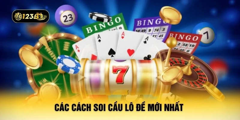 Các cách soi cầu lô đề mới nhất